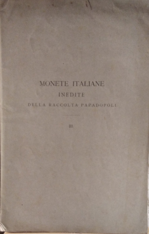 PAPADOPOLI N. - Monete italiane inedite della raccolta Papadopoli Fasc. III. Rim...