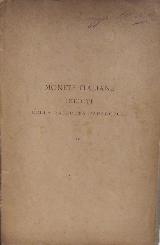 PAPADOPOLI N. - Monete italiane inedite della raccolta Papadopoli Fasc. IV. Napo...