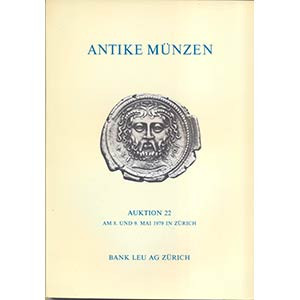 BANK LEU AG – Auction 22. Zurich, 8 Mai 1979. Antike munzen;Griechen, Romer, byz...