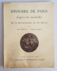 Monographien. Mittelalter und Neuzeit. Babelon, J. / Jacquiot, J.


Histoire de Paris d'après les médailles de la Renaissance au XXe Siècle. Paris ...