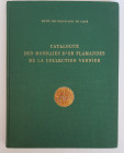 Monographien. Mittelalter und Neuzeit. Bastien, P. / Duplessy, J.


Catalogue des monnaies d'or Flamandes de la collection Vernier. Wetteren 1975. ...