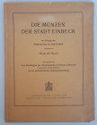 Monographien. Mittelalter und Neuzeit. Buck, H.


Die Münzen der Stadt Einbeck. Hildesheim und Leipzig 1939. V, 93 S., 3 Tfn. Broschiert, Einband b...