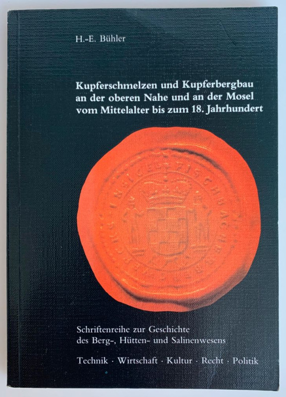 Monographien. Mittelalter und Neuzeit. Bühler, H.-E.


Kupferschmelzen und Ku...