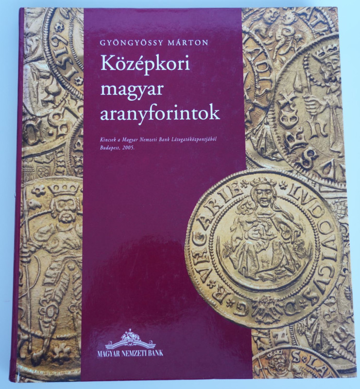 Monographien. Mittelalter und Neuzeit. Gyöngyössy, M.


Középkori magyar aran...