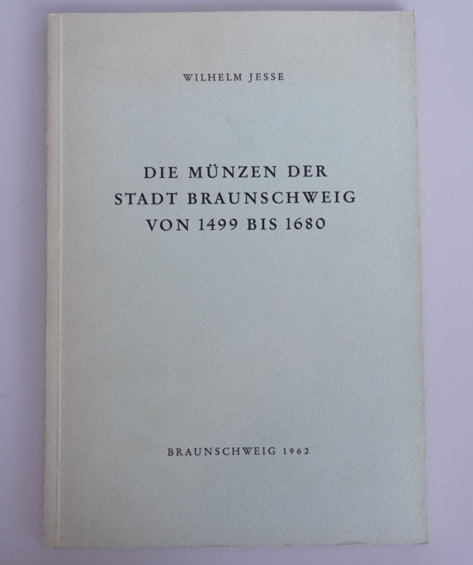 Monographien. Mittelalter und Neuzeit. Jesse, W.


Die Münzen der Stadt Braun...