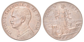 REGNO D’ITALIA
Vittorio Emanuele III, 1900-1943.
5 Centesimi 1915 Roma, Italia su prora. 
Cu 
Dr. Semibusto del sovrano in uniforme a testa scoper...