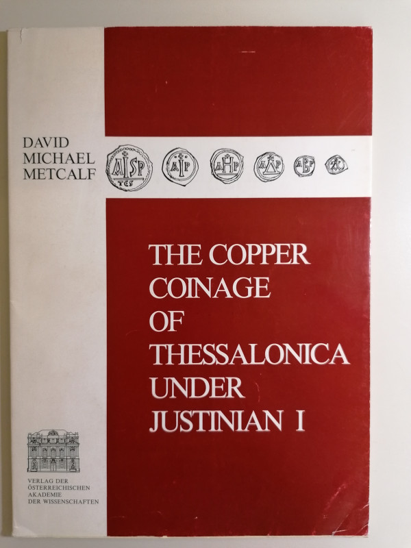 D. M. Metcalf 
The copper coinage of Tessalonica under Justinian I.
Verlag der...