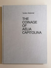 Ya'akov Meshorer 
The coinage of Aelia Capitolina
Israel Museum Products Ltd. 1989
124 p. + ill.