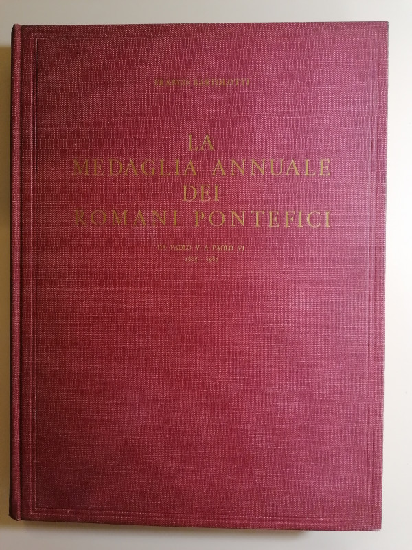 F. Bartolotti
La medaglia annuale dei romani pontefici - da Paolo V a Paolo VI ...