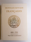V. Gadoury
Monnaies Royales Françaises 1610 - 1792 - Cuivre Billon Argent Or 2eme édition 
Gadoury 1986
654 pp. + ill.