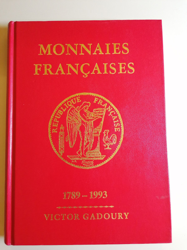 V. Gadoury 
Monnaies Françaises 1789 - 1993 - Onzième édition Sont également ré...