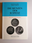 J. P. Divo, E. Tobler 
Die Münzen der Scweiz - Im 19. und 20. jahrhundert - Helvetische Republic (1798-1803) Kantonale Munzen (1803-1848) Bundesmunze...