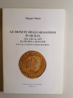 M. Maugeri 
Le monete degli Aragonesi in Sicilia al 1282 al 1479 da Pietro a Giovanni con valutazioni e gradi di rarità
Edizione Arte & Collezionism...