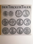 H. Tschiggfrey, A. Lugger 
Der Tiroler Taler Die Prägungen der Münzstätte hall in Tirol 1477 - 1809
1963
68 pp. + ill., t. LIV