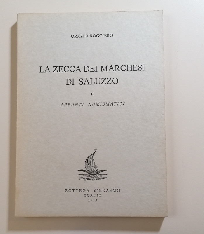 O. Roggiero
La zecca dei marchesi di Saluzzo e appunti numismatici Ristampa ana...