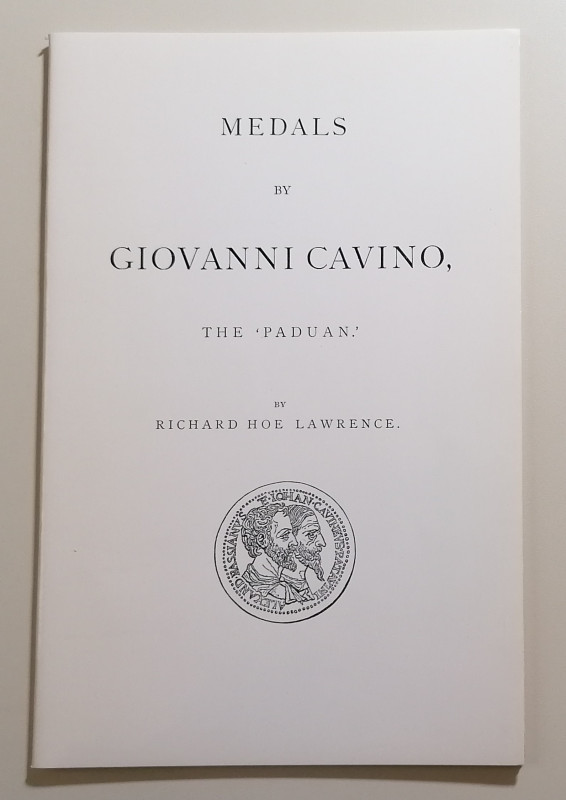 R. H. Lawrence 
Medals by Giovanni Cavino the "Paduan". Ristampa dell'edizione ...