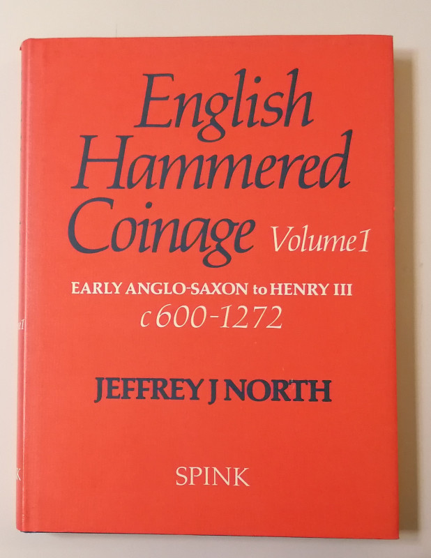 J. North Jeffrey 
English Hammered Coinage Volume I - Early Anglo-Saxon to Henr...