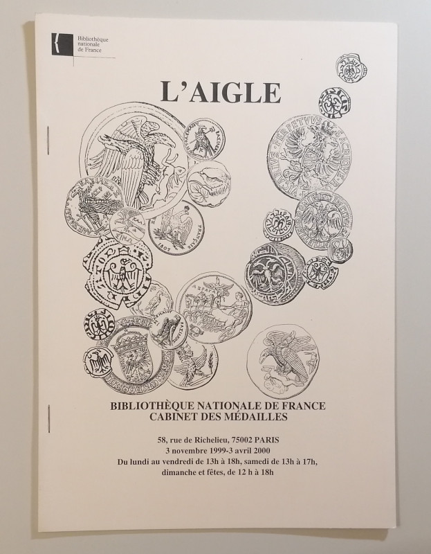 Autori vari. 
L'aigle - L'aigle sur les monnaies et les médailles de l'antiquit...