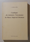 TURCOMANNI 
I. Ghalib Edhem
Catalogue des monnaies Turcomanes du Musée Impérial Ottoman Ristampa anastatica del catalogo del 1894 del Museo Imperial...