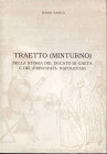 RASILE M. TRAETTO (Minturno) nella storia del Ducato di Gaeta e dei Principati Napoletani. Gaeta, 1983. pp. 87, tavv e ill anche di monete nel testo. ...