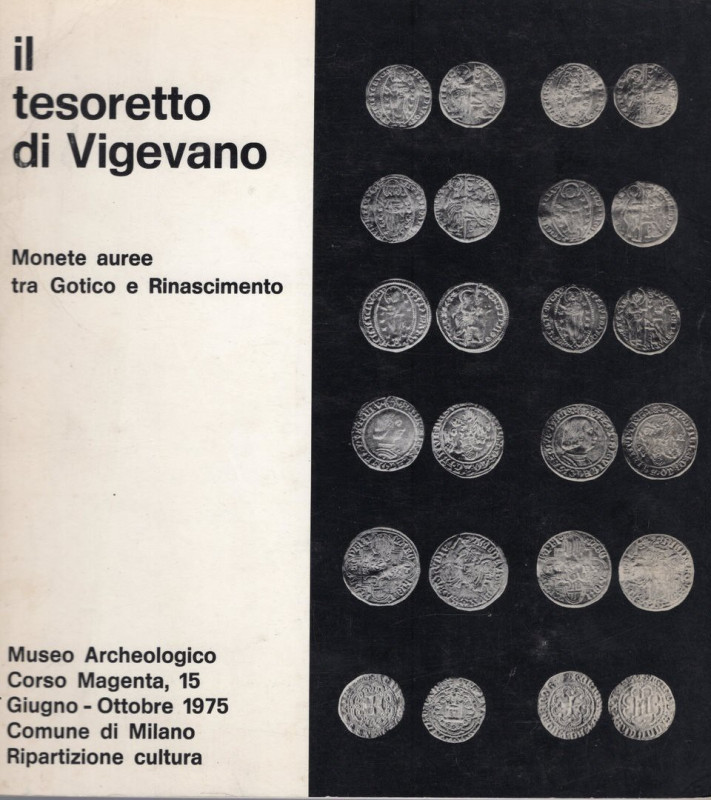 ARSLAN E. - Il tesoretto di Vigevano; monete auree tra Gotico e Rinascimento. Mi...