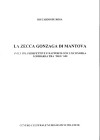 DE ROSA R. - La zecca Gonzaga di Mantova; sviluppi,prospettive e rapporti con l'economia lombarda tra 500 e 600. Milano, 1995. pp. 18, con ill. nel te...