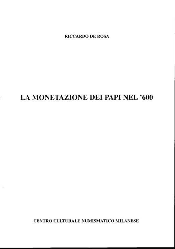DE ROSA R. - La monetazione dei Papi nel 1600. Brescia, 1997. pp. 17, con ill. n...