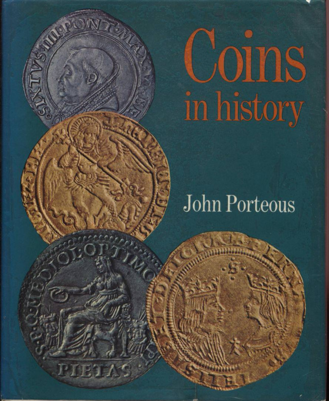 PORTEOUS J. - Coins in history. A survey of coinage from the riform of Diocletia...