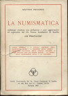 PICCIONE M. - La numismatica . Bologna, 1957. Pp.135, tavv. e ill. nel testo. ril. ed. ottimo stato.

SPEDIZIONE IN TUTTO IL MONDO - WORLDWIDE SHIPP...