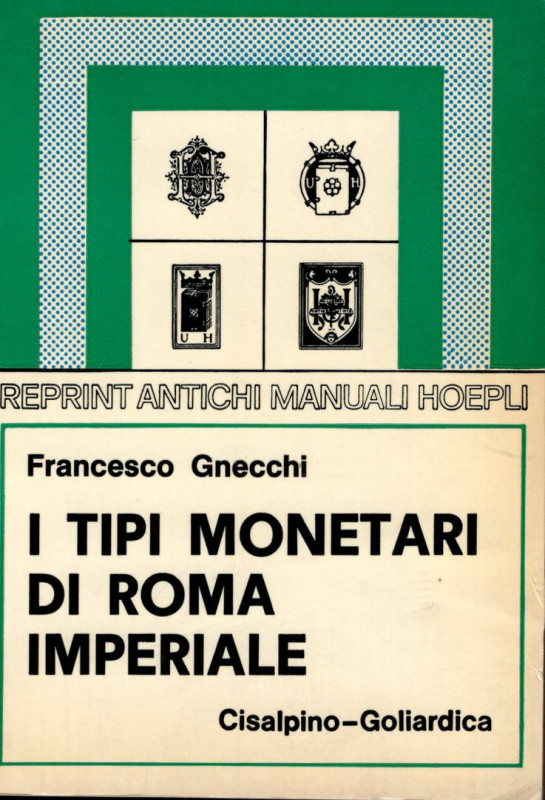 GNECCHI F. - I tipi di Roma imperiale. Milano, 1978. Pp. 119, tavv. 28. Ril. ed ...
