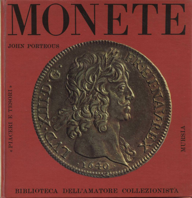 PORTEOUS J. - MONETE. Milano, 1965. pp. 128, tavv. e ill. nel testo a colori e b...