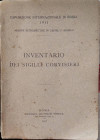 AA. VV. - Esposizione internazionale di Roma. 1911. Mostre retrospettive in Castel S. Angelo. Inventario dei sigilli Corvisieri. Roma., 1911. pp. 256,...