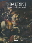 AA. VV. – Ubaldini, Signori degli Appennini. (a cura di E. Carlino) Urbania, 2021. Pp. 115, ill. col.

SPEDIZIONE IN TUTTO IL MONDO - WORLDWIDE SHIP...
