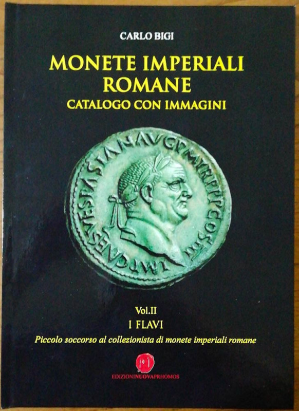 BIGI C. - Monete imperiali romane. Catalogo con immagini. Da Vespasiano a Domizi...