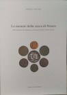 CAVICCHI A. – Le monete della zecca di Pesaro dalla Signoria dei Malatesta a Francesco Maria II Della Rovere. Gubbio, 2010, pp. 111, 6 tavv. col., mol...