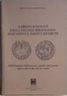 FENTI G. – FONDELLI M. – Cabrino Fondulo dalla vecchia bibliografia alle nuove ed inedite ricerche. Cremona, 2001. pp. 31, ill.

SPEDIZIONE IN TUTTO...