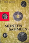 KROHA T. – Munzen sammeln. Wurzburg, 1961. pp. 277, ill.

SPEDIZIONE IN TUTTO IL MONDO - WORLDWIDE SHIPPING