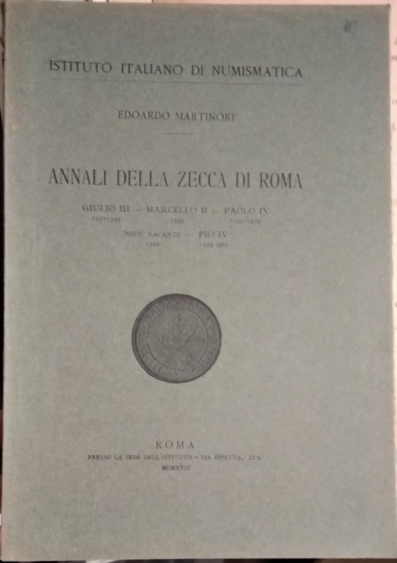 MARTINORI E. - Annali della zecca di Roma. Da Giulio III a Pio IV (1550-1565) Ro...