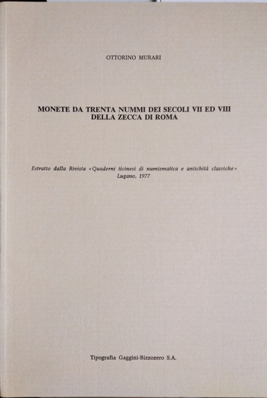 MURARI O. – Monete da trenta nummi dei secoli VII ed VIII della zecca di Roma. L...