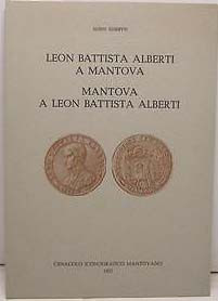 GUIDETTI G. – Leon Battista Alberti Mantova. Mantova a Leon Battista Alberti. Ma...
