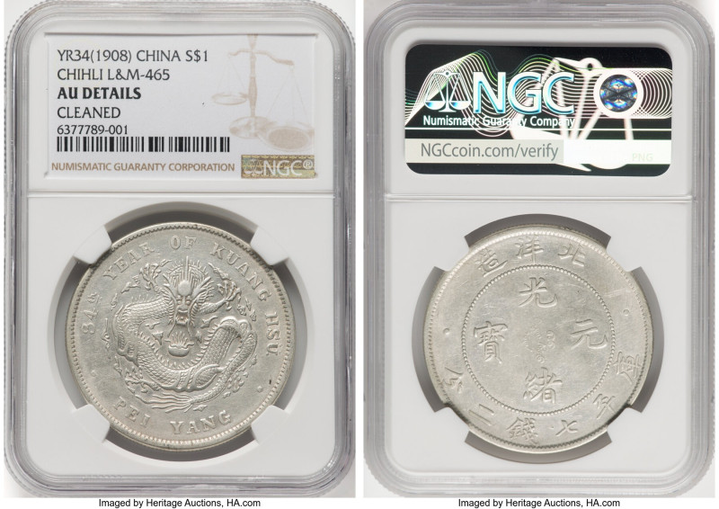 Chihli. Kuang-hsü Dollar Year 34 (1908) AU Details (Cleaned) NGC, Pei Yang Arsen...