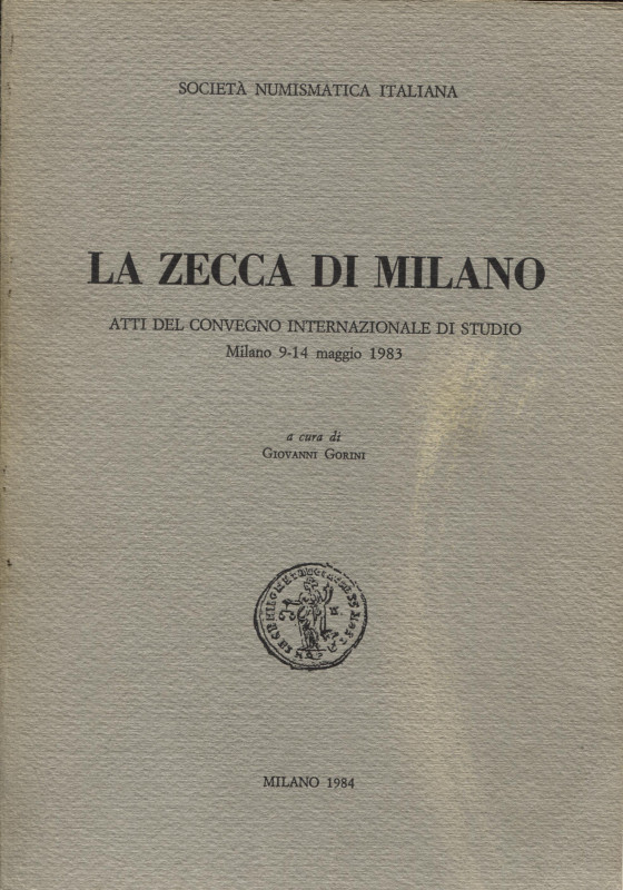 AA.VV. R.I.N. Milano, 1984. La zecca di Milano. Atti del Convegno Internazionale...