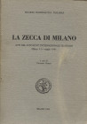 AA.VV. R.I.N. Milano, 1984. La zecca di Milano. Atti del Convegno Internazionale di studio Milano 9\14 – Maggio 1983. Pp. 600, tavole e ill. nel testo...