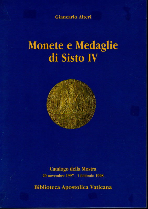 ALTERI G. - Monete e medaglie di Sisto V. Roma, 1997. pp. 127, tavv. e ill. nel ...