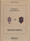 BELLESIA L. - Ricerche su zecche emiliane III. Reggio Emilia. Serravalle, 1998. Pp. 350, tavv. e ill. nel testo. ril. ed. ottimo stato