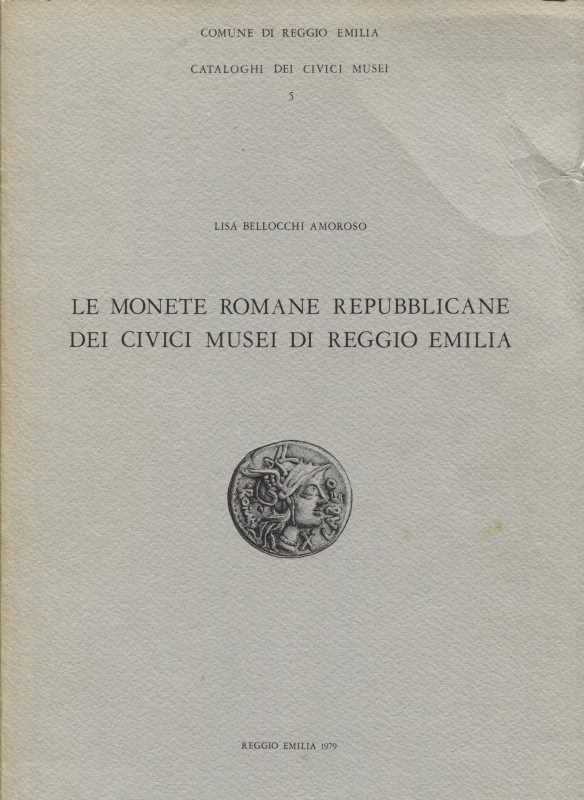 BELLOCCHI AMOROSO L. - Le monete romane repubblicane dei Civici Musei di Reggio ...