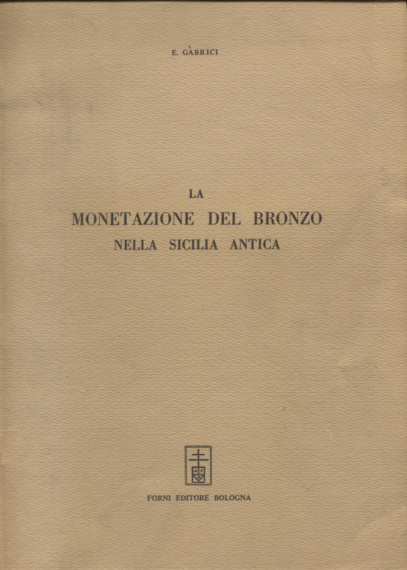 GABRICI E. - La monetazione del bronzo nella Sicilia antica. Bologna, 1969.B114 ...