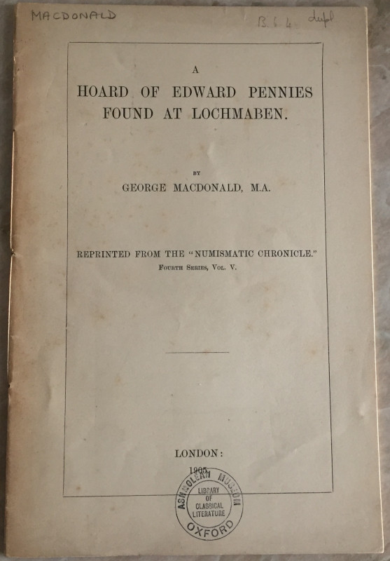 Macdonald G. Hoard of Edward Pennies Found at Lochmaben. Reprinted from The “Num...