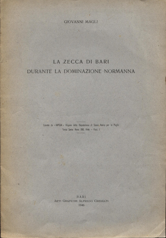 MAGLI G. - La zecca di Bari durante la dominazione normanna. Bari, 1946. pp. 15,...