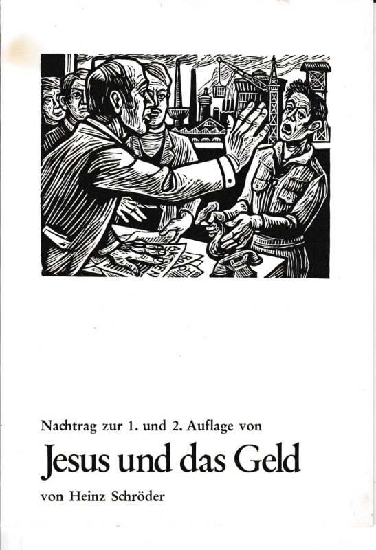 SCHRODER Heinz. Nachtrag zur 1. und 2. Auflage von Jesus und das Geld. Karlsruhe...